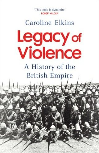 Legacy of Violence: A History of the British Empire