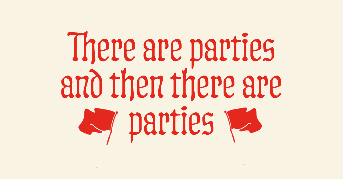 There are parties and then there are parties