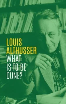 Althusser’s What is to be done?