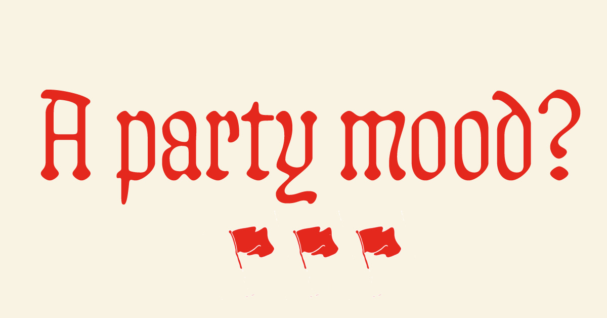 A party mood?