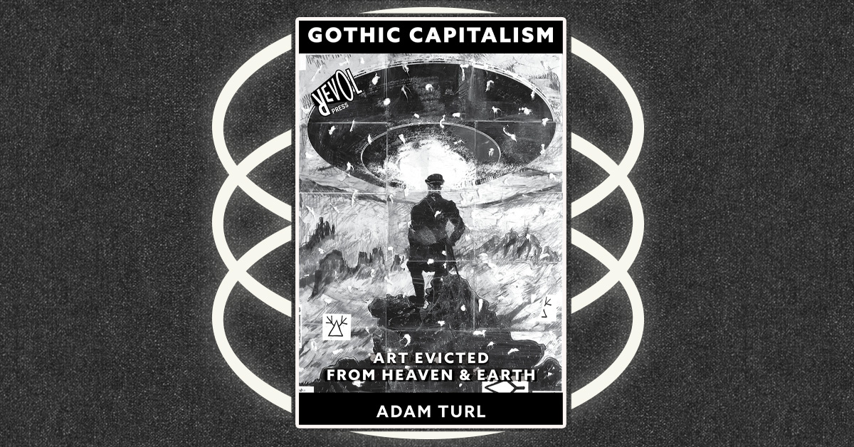 Left-Wing Romanticism’s Weak Image: A Review of Adam Turl’s Gothic Capitalism